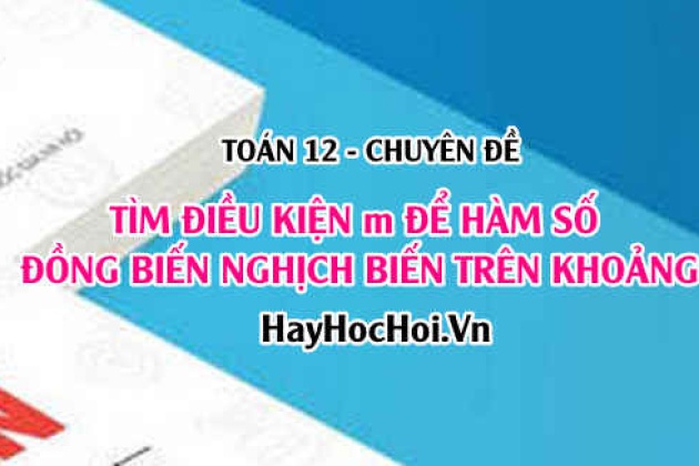 Tìm kiếm tìm m để hàm số đồng biến trên khoảng hiệu quả với phương pháp đơn giản